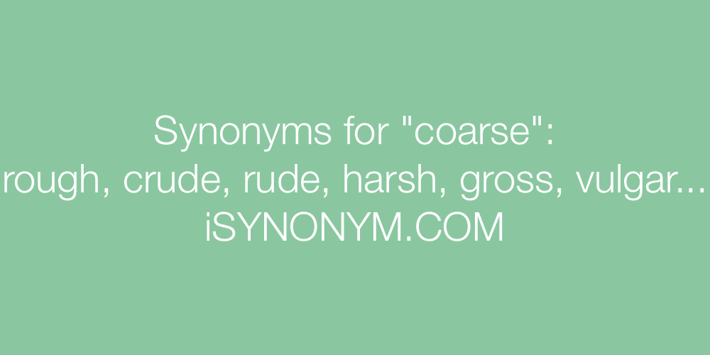 Synonyms coarse