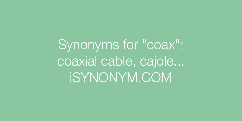 Synonyms coax