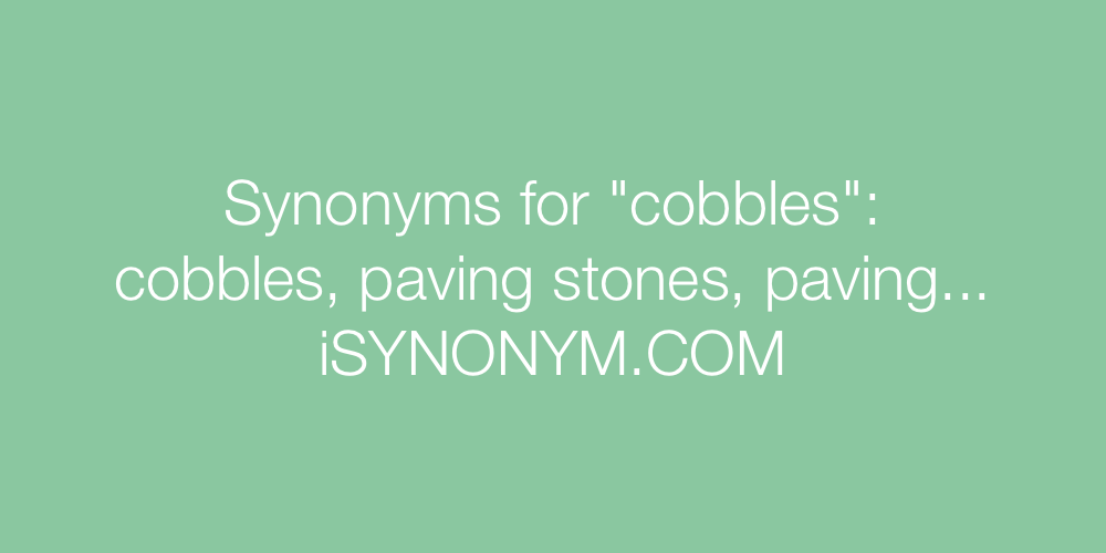 Synonyms cobbles