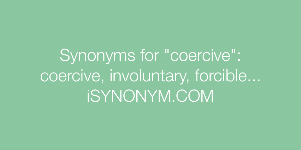 Synonyms coercive