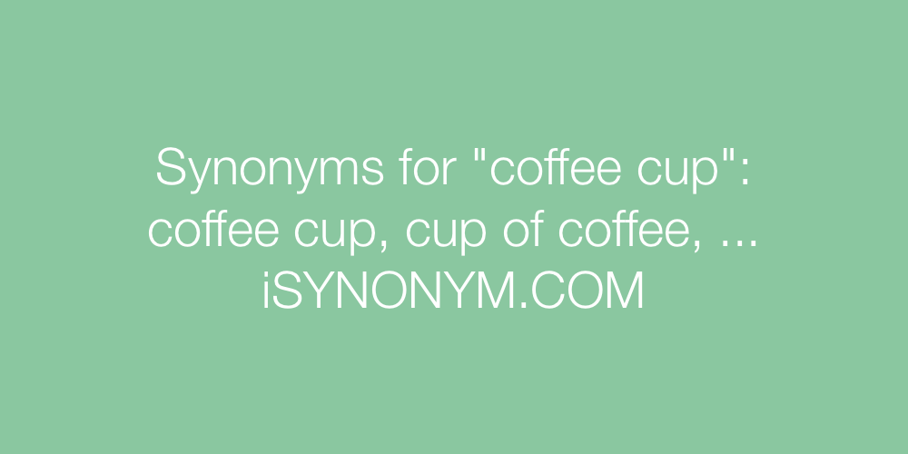 Synonyms coffee cup