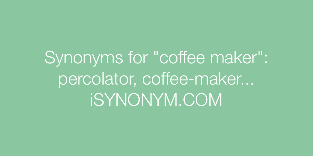 Synonyms coffee maker