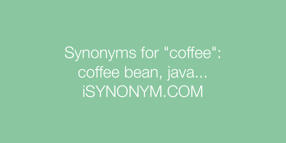 Synonyms coffee
