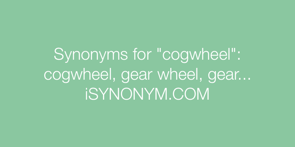 Synonyms cogwheel