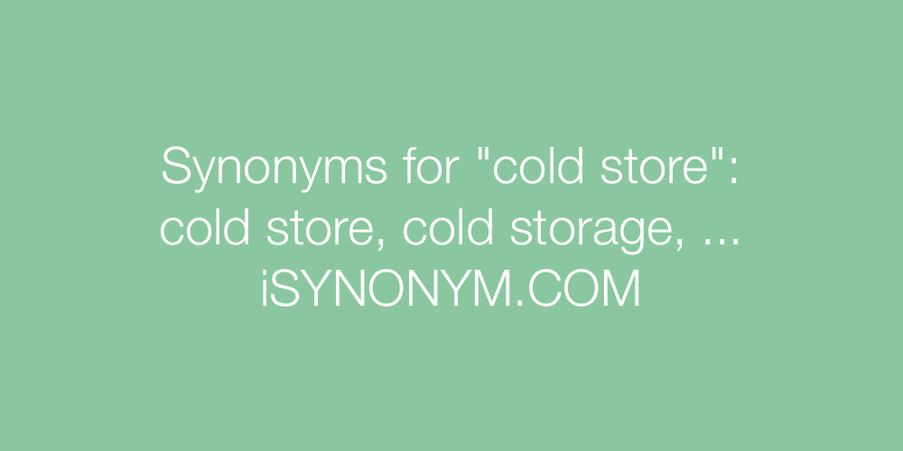 Synonyms cold store