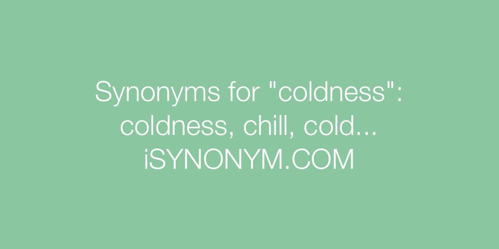 Synonyms coldness