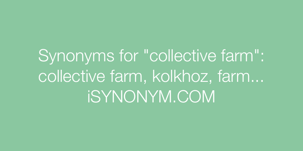 Synonyms collective farm
