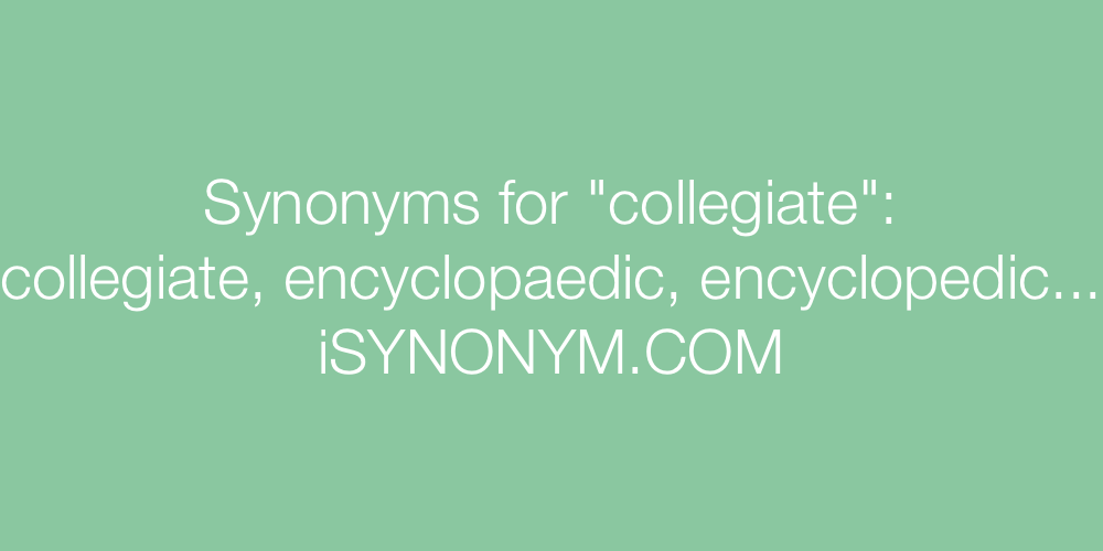 Synonyms collegiate