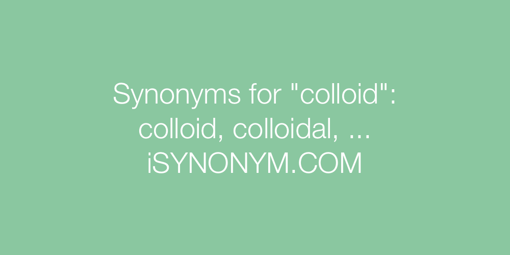 Synonyms colloid