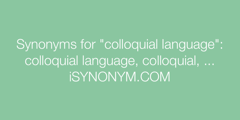 Synonyms colloquial language