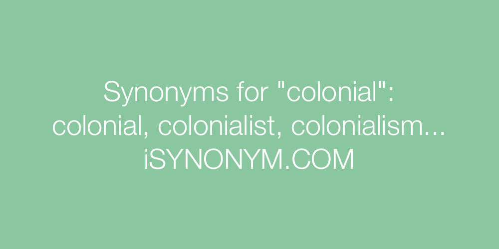Synonyms colonial