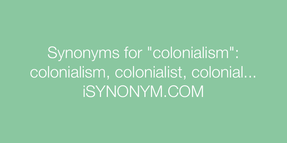 Synonyms colonialism