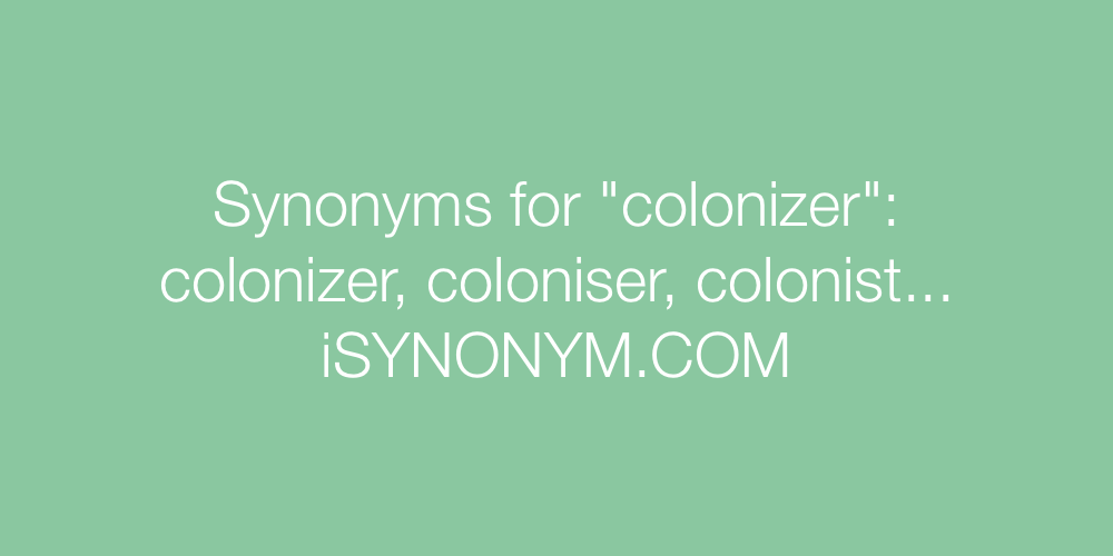 Synonyms colonizer