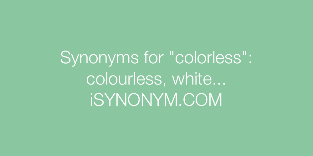 Synonyms colorless