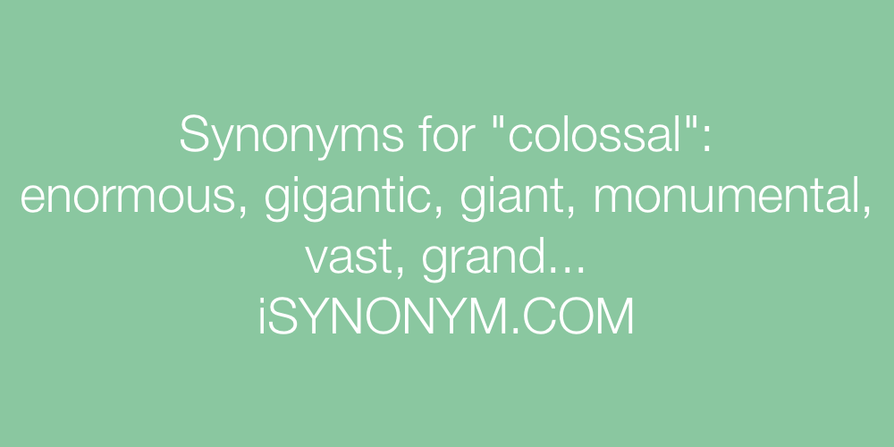 Synonyms colossal