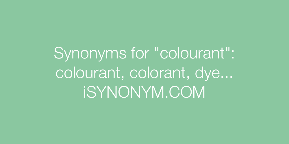 Synonyms colourant