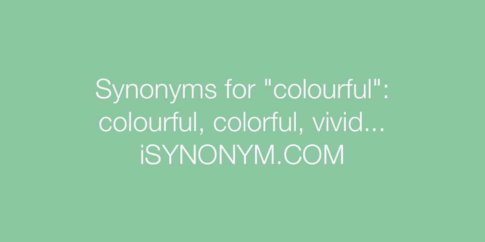 Synonyms colourful