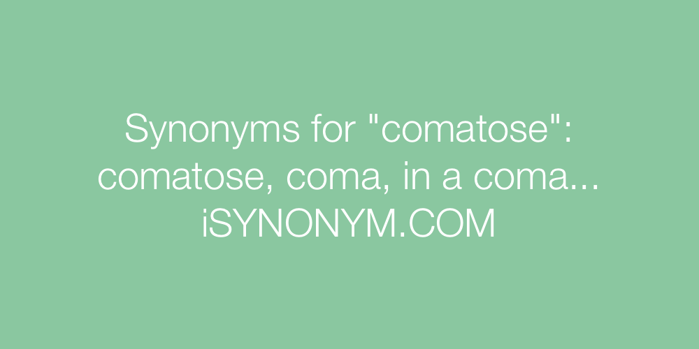 Synonyms comatose