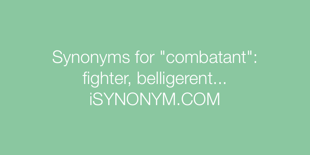 Synonyms combatant