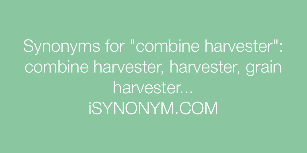 Synonyms combine harvester