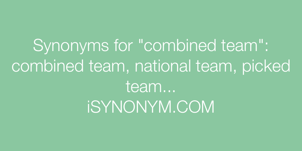 Synonyms combined team