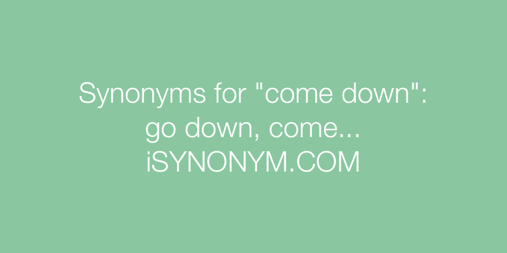 Synonyms come down