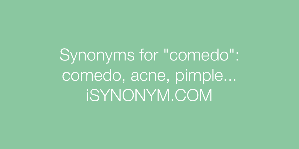 Synonyms comedo