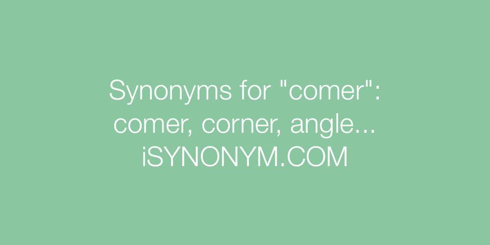 Synonyms comer