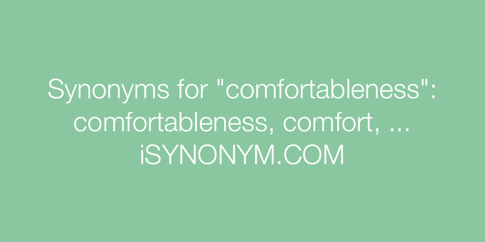 Synonyms comfortableness
