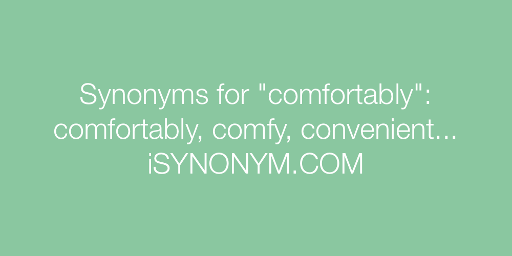 Synonyms comfortably