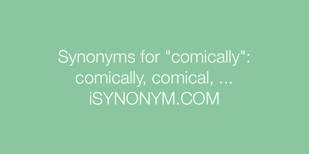 Synonyms comically