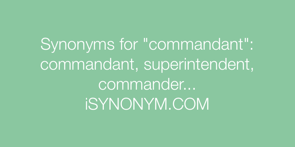 Synonyms commandant