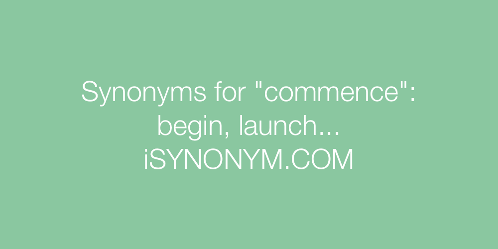 Synonyms commence