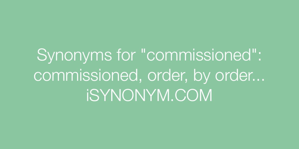 Synonyms commissioned