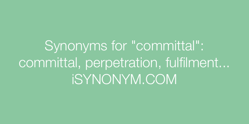 Synonyms committal