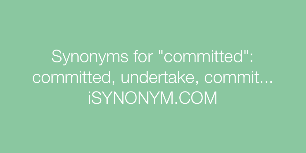 Synonyms committed