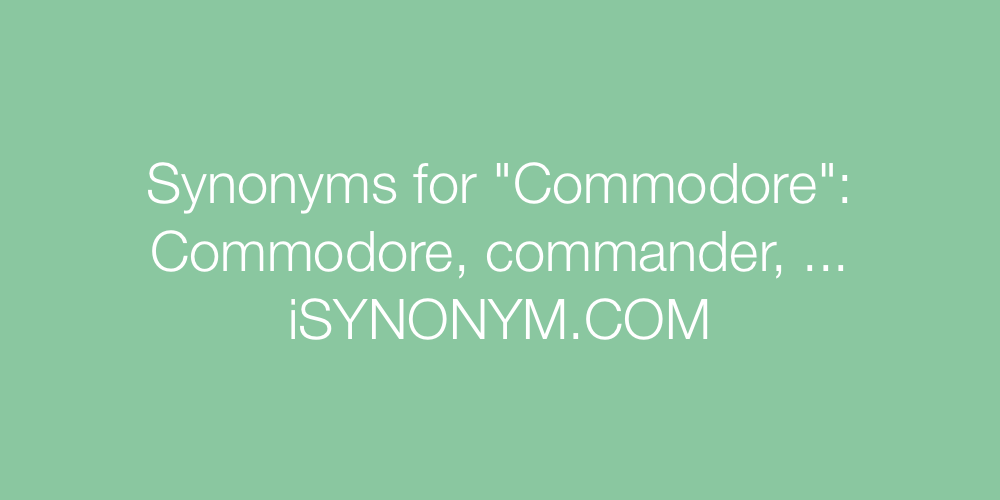 Synonyms Commodore