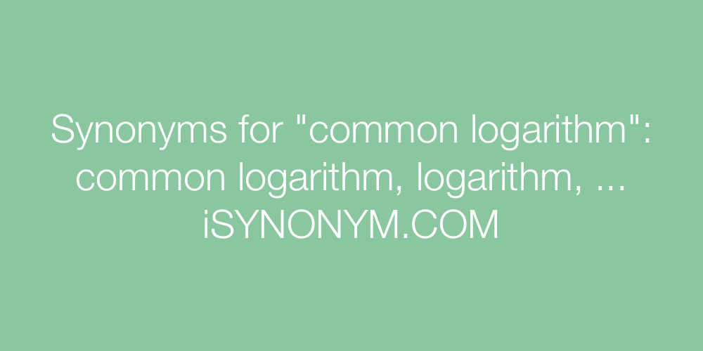 Synonyms common logarithm