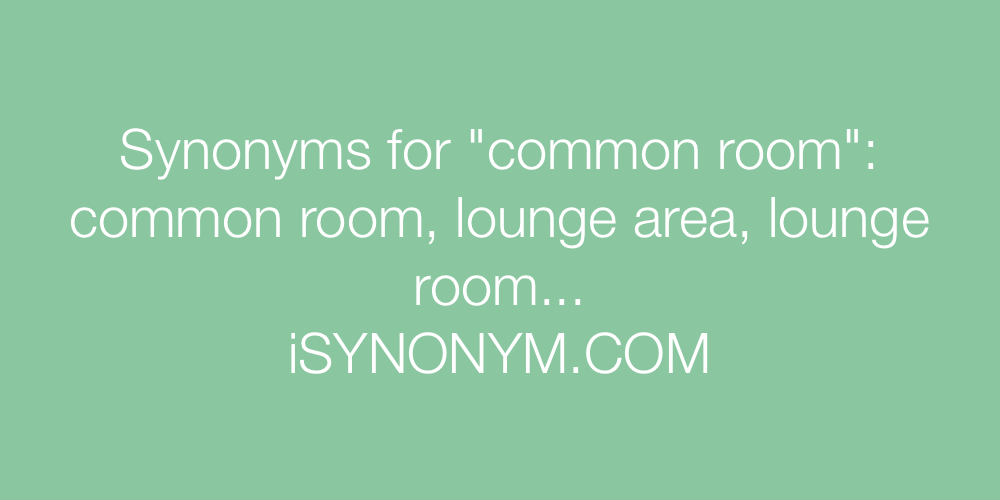 Synonyms common room