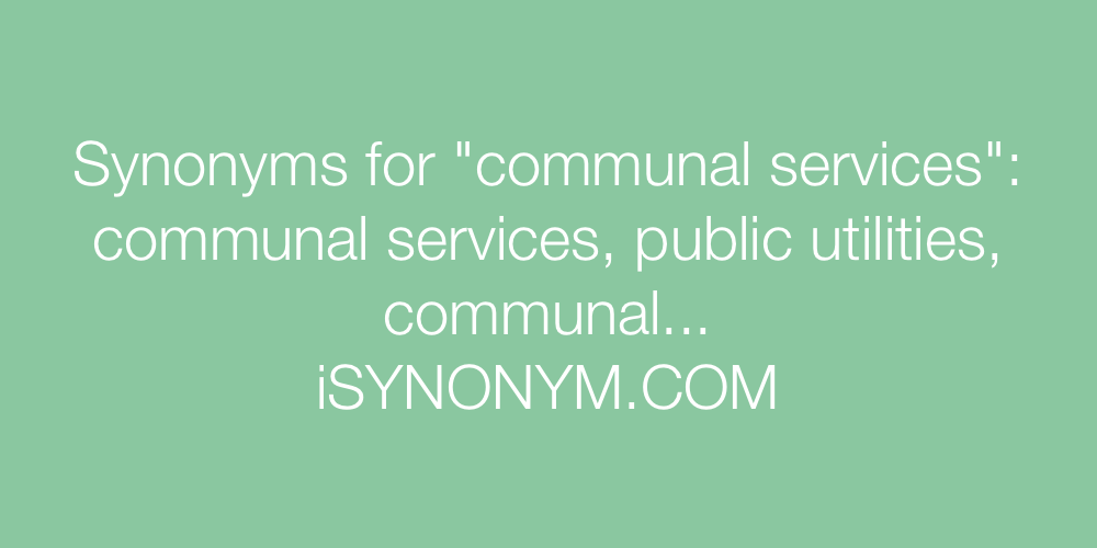 Synonyms communal services