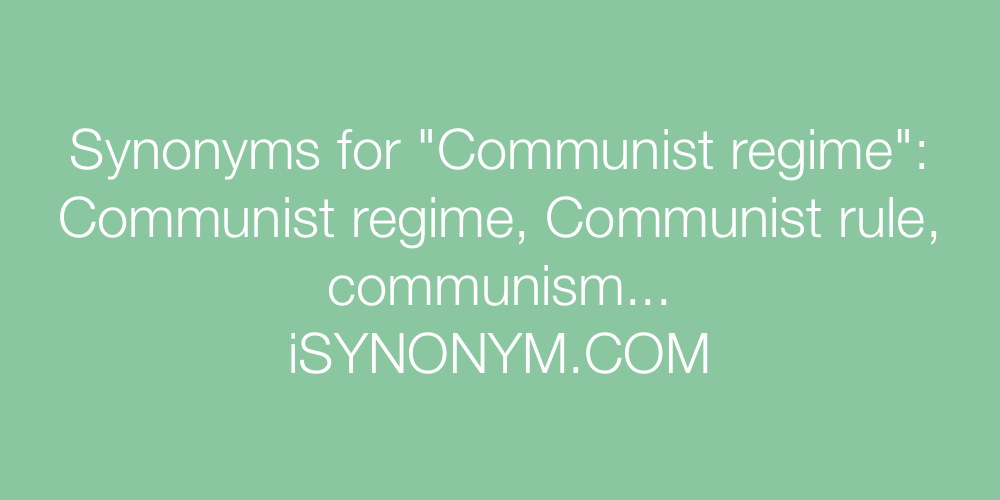 Synonyms Communist regime