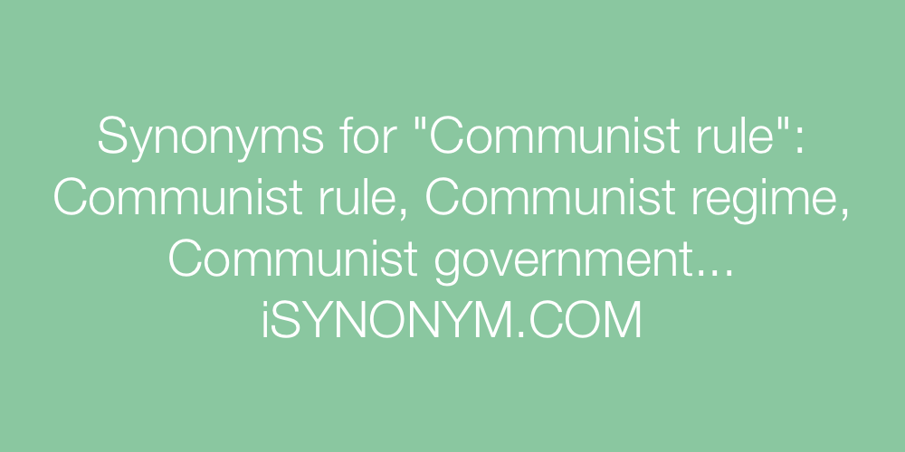 Synonyms Communist rule