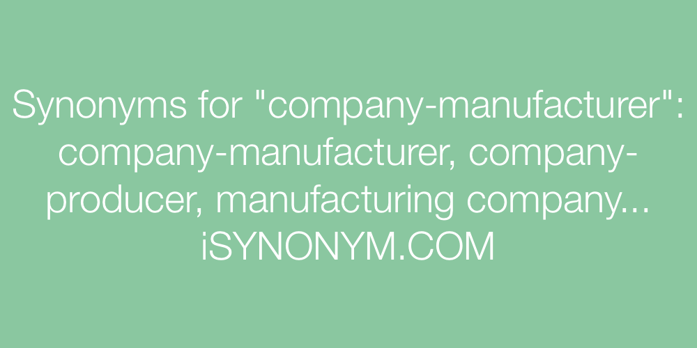Synonyms company-manufacturer
