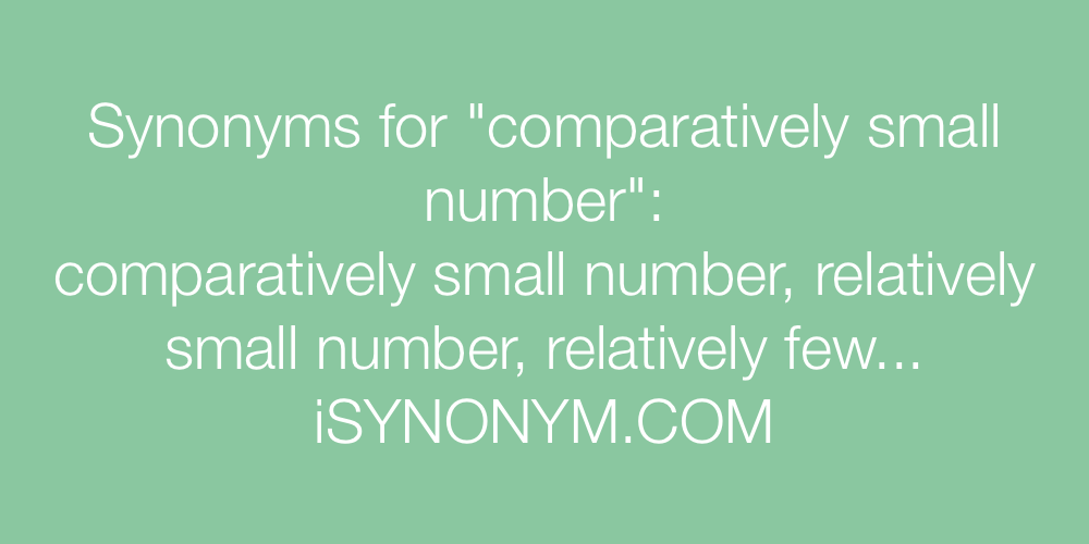 Synonyms comparatively small number