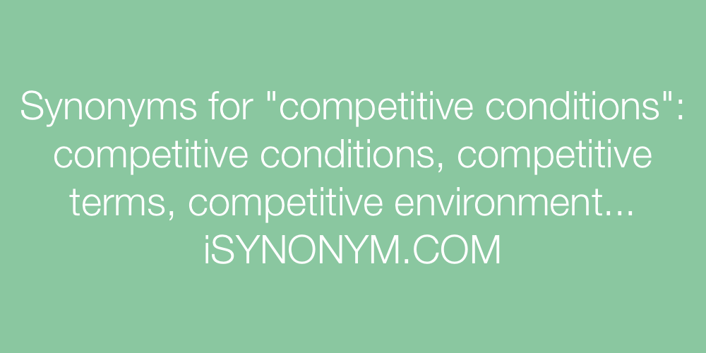 Synonyms competitive conditions