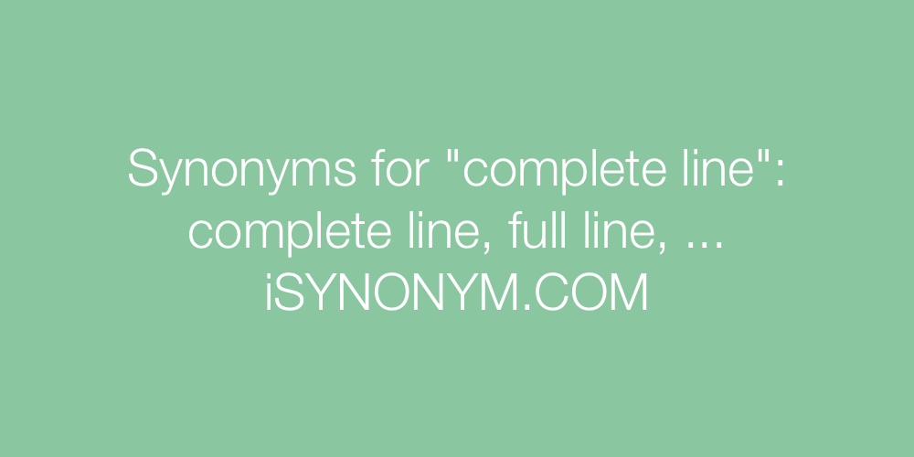 Synonyms complete line
