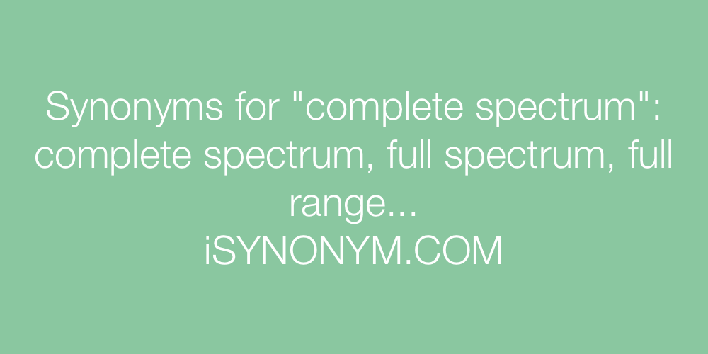 Synonyms complete spectrum