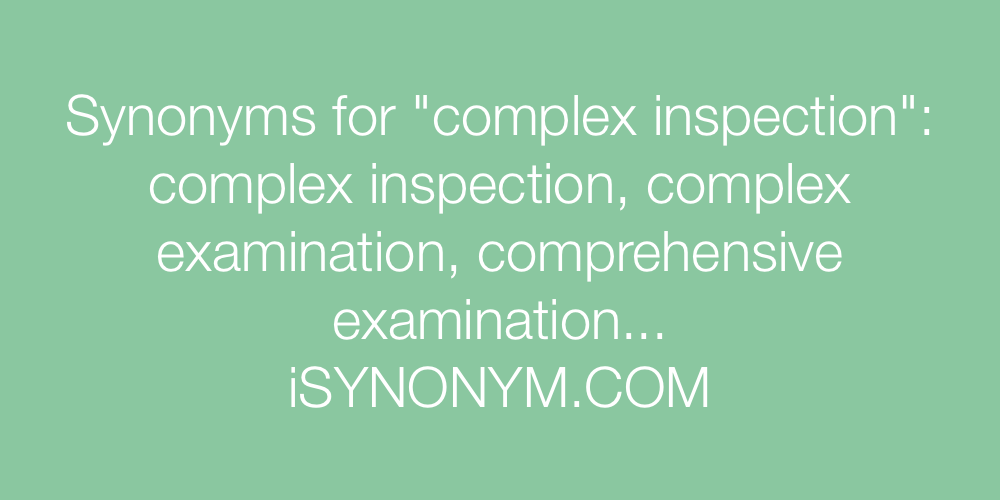 Synonyms complex inspection