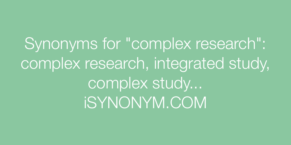 Synonyms complex research