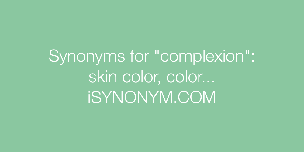 Synonyms complexion